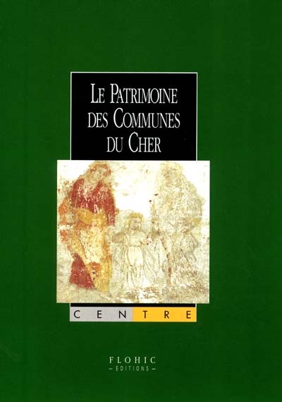 Le patrimoine des communes du Cher