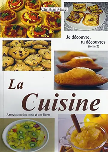 Je découvre, tu découvres.... Vol. 2. La cuisine