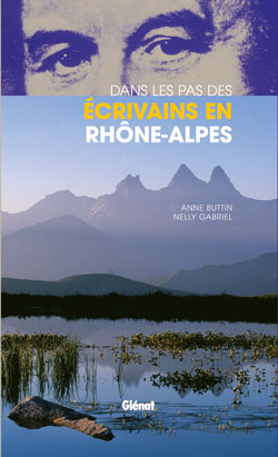 Dans les pas des écrivains en Rhône-Alpes