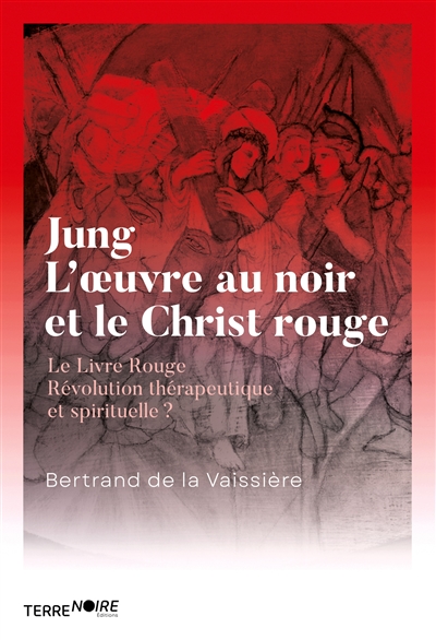 Jung, l'oeuvre au noir et le Christ en rouge : Le Livre Rouge, Révolution thérapeutique et spirituelle ?