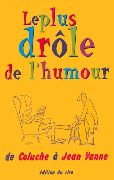 Le plus drôle de l'humour : de Coluche à Jean Yanne