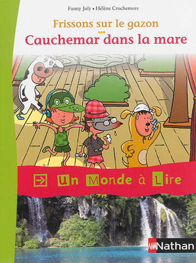 Un monde à lire Ce1 : Frissons sur le gazon - Cauchemar dans la mare