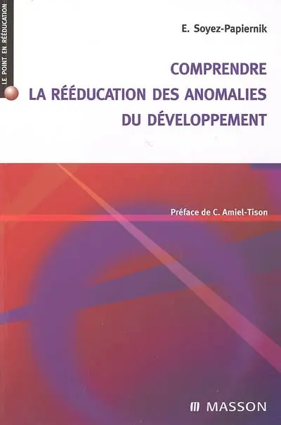 Comprendre la rééducation des anomalies du développement