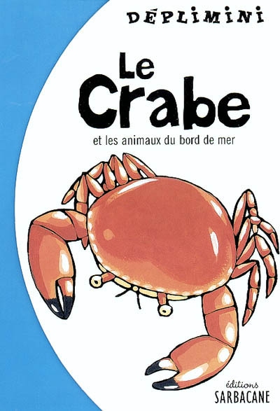 Le crabe : et les animaux de la mer