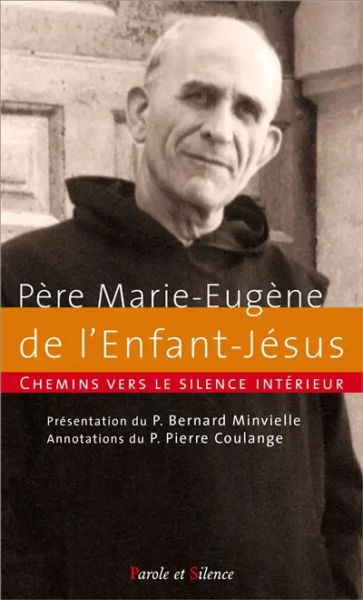 Chemins vers le silence intérieur avec le père Marie-Eugène de l'Enfant-Jésus