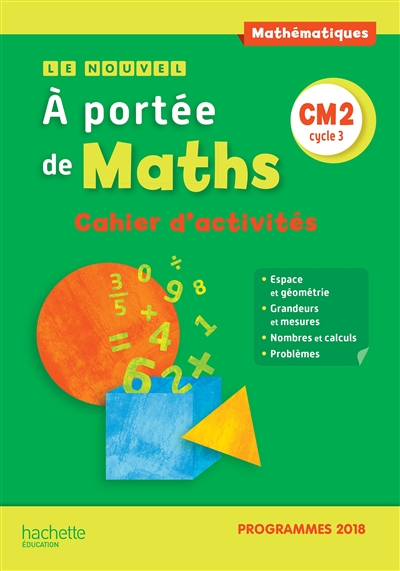 Le nouvel A portée de maths, CM2, cycle 3 : cahier d'activités : programmes 2018