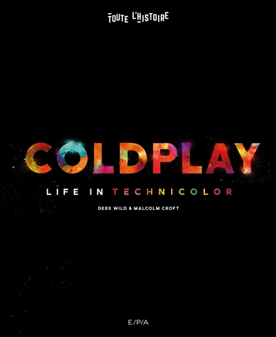 Coldplay : life in technicolor