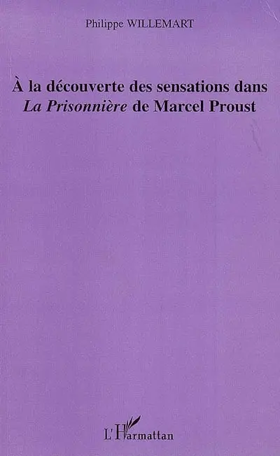 A la découverte des sensations dans La Prisonnière de Marcel Proust