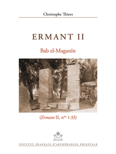 Ermant. Vol. 2. Bab el-Maganîn (n° 1-33)