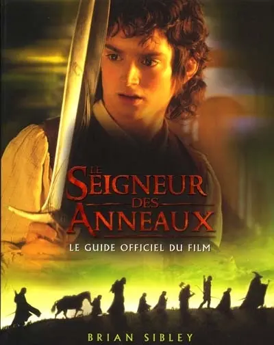 Le Seigneur des anneaux : le guide officiel du film