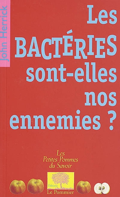 Les bactéries sont-elles nos ennemies ?