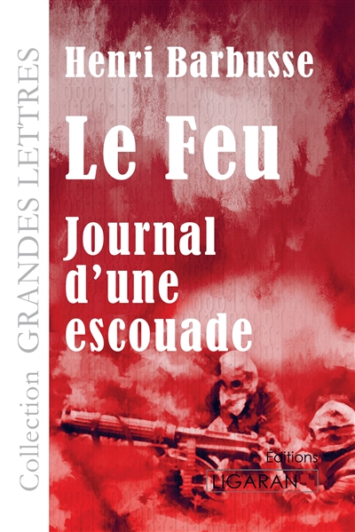 Le Feu (grands caractères) : Journal d'une escouade
