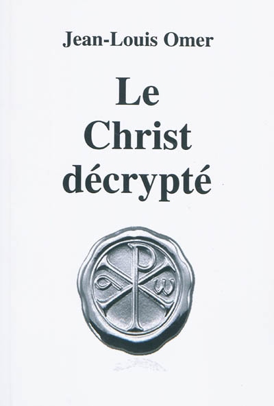 Le Christ décrypté
