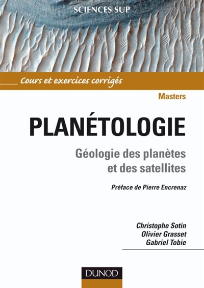 Planétologie : géologie des planètes et des satellites : cours et exercices corrigés, masters