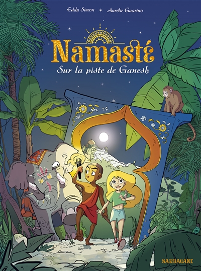 Namasté. Vol. 1. Sur la piste de Ganesh