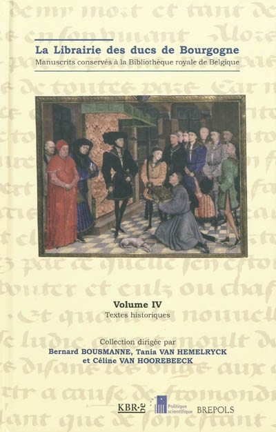 La librairie des ducs de Bourgogne : manuscrits conservés à la Bibliothèque royale de Belgique. Vol. 4. Textes historiques