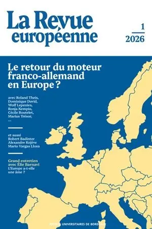 La revue européenne, n° 1. Le retour du moteur franco-allemand en Europe ? La revue européenne, n° 1. Le retour du moteur franco-allemand en Europe ?