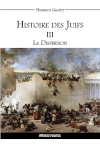 Histoire des Juifs : III :...
