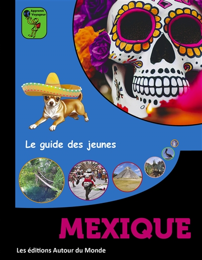 mexique : le guide des jeunes