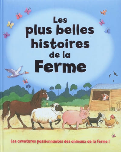 Les plus belles histoires de la ferme