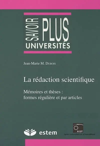 La rédaction scientifique : mémoires et thèses : formes régulières et par articles