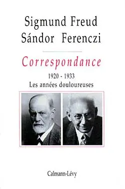 Correspondance Freud-Ferenczi. Vol. 3. 1920-1933