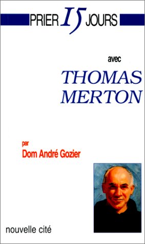 Prier 15 jours avec Thomas Merton