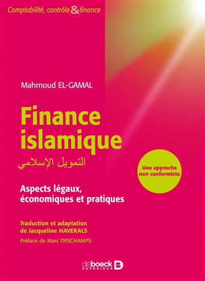 Finance islamique : aspects légaux, économiques et pratiques : une approche non conformiste
