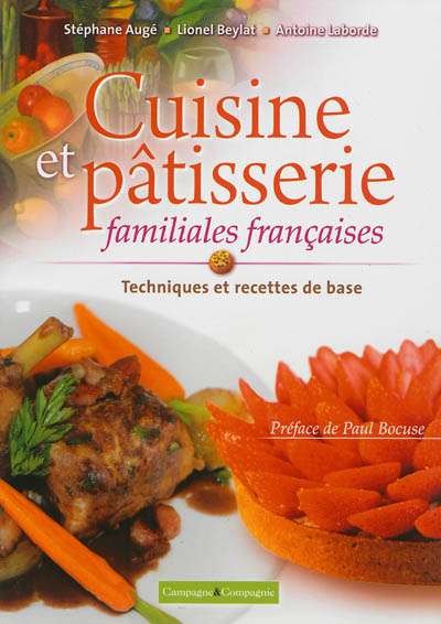Cuisine et pâtisserie familiales françaises : techniques et recettes de base