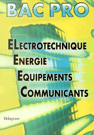 Bac Pro Electrotechnique, énergie, équipements, communicants (ELEEC)