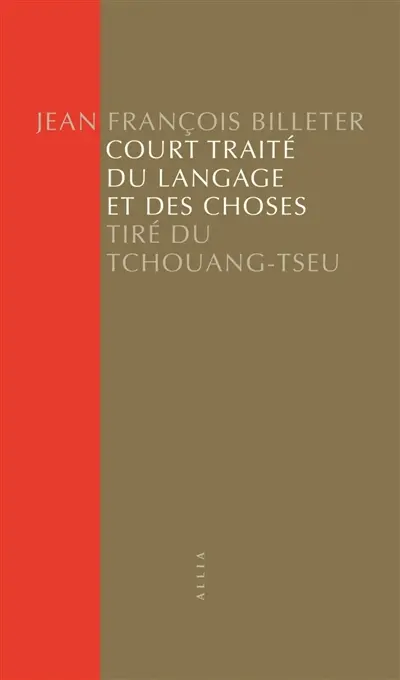 Court traité du langage et des choses : tiré du Tchouang-Tseu