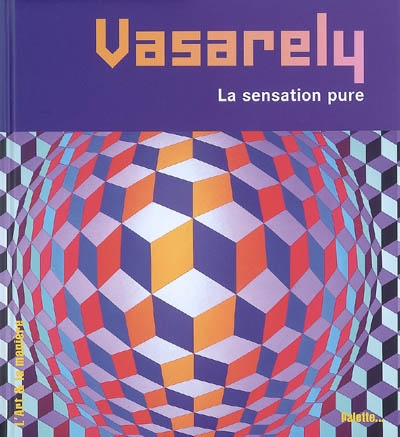 Vasarely : la sensation pure
