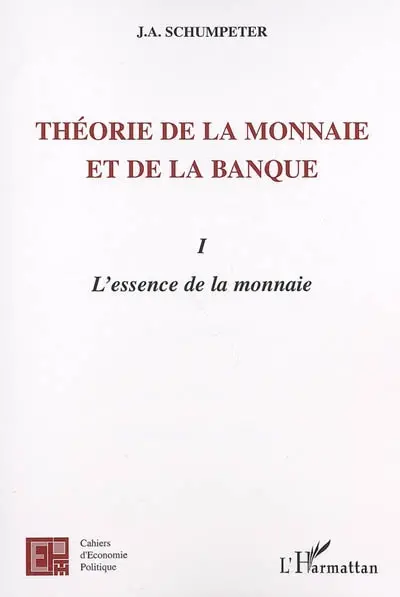 Théorie de la monnaie et de la banque. Vol. 1. L'essence de la monnaie