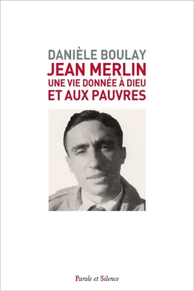 Jean Merlin : une vie donnée à Dieu et aux pauvres