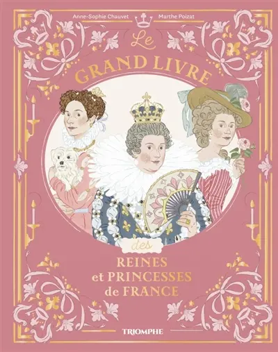 Le grand livre des reines et princesses de France