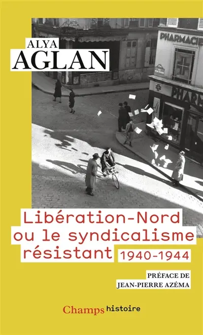 Libération-Nord ou Le syndicalisme résistant : 1940-1944
