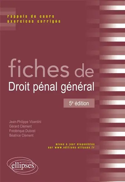 Fiches de droit pénal général : rappels de cours, exercices corrigés