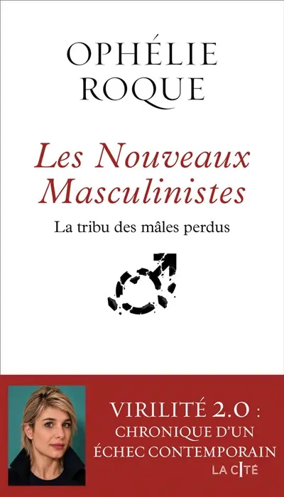 La tribu des mâles perdus : alpha, incel, blackpilled : autopsie des nouveaux masculinistes La tribu des mâles perdus : alpha, incel, blackpilled : autopsie des nouveaux masculinistes