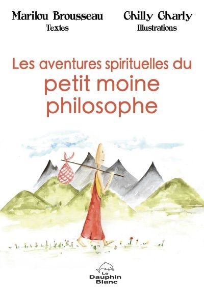 Les aventures spirituelles du petit moine philosophe