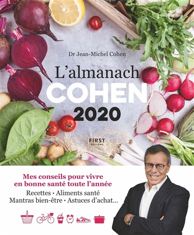 L'almanach Cohen 2020 : mes conseils pour vivre en bonne santé toute l'année : recettes, aliments santé, mantras bien-être, astuces d'achat...