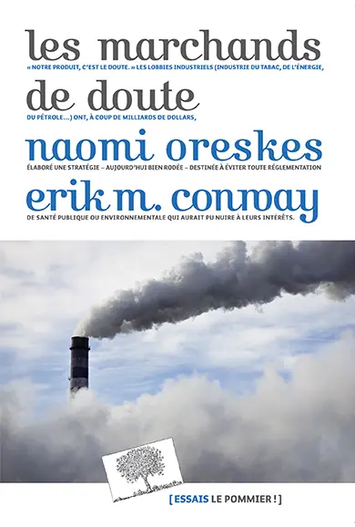 Les marchands de doute ou Comment une poignée de scientifiques ont masqué la vérité sur des enjeux de société tels que le tabagisme et le réchauffement climatique
