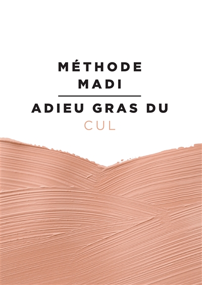 Méthode Madi : Adieu gras...