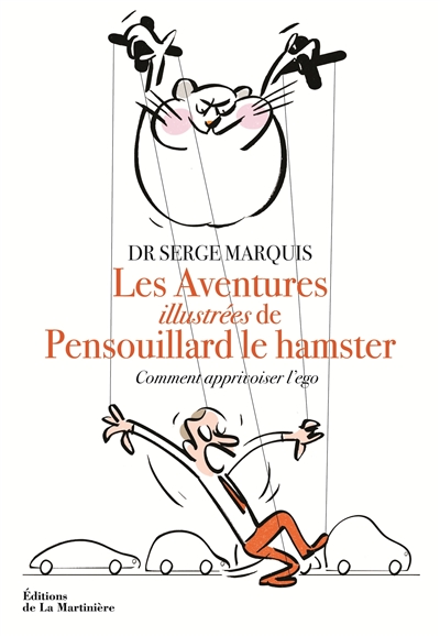 Les aventures illustrées de Pensouillard le hamster : comment apprivoiser l'ego