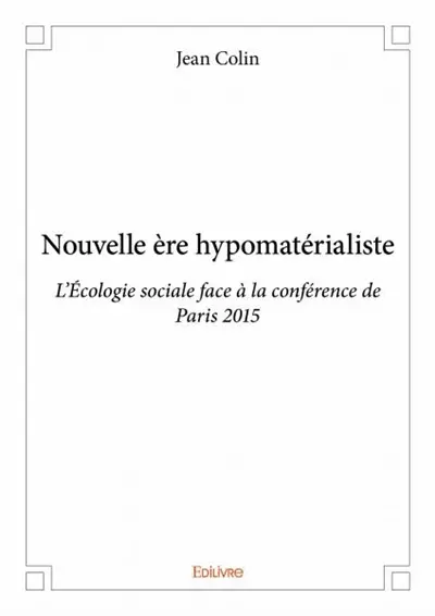 Nouvelle ère hypomatérialiste : L’Ecologie sociale face à la conférence de Paris 2015