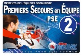 Premiers secours en équipe PSE 2 : mémento de l'équipier secouriste