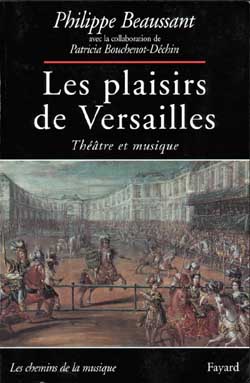 Les plaisirs de Versailles : théâtre et musique