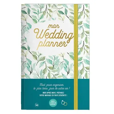 Mon wedding planner : tout pour organiser le plus beau jour de votre vie !