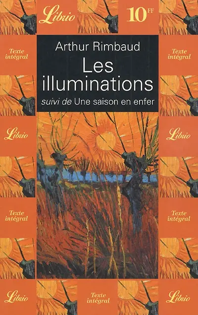 Les illuminations. Une saison en enfer