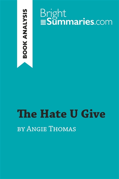 The Hate U Give by Angie Thomas (Book Analysis) : Detailed Summary, Analysis and Reading Guide