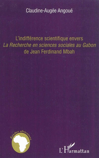 L'indifférence scientifique envers La recherche en sciences sociales au Gabon de Jean-Ferdinand Mbah
